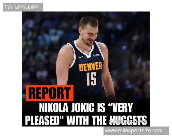 约基奇对卡梅隆约翰逊的建议:保持自我风格与侵略性展现个人魅力 约基奇对卡梅隆约翰逊的建议:保持自我风格与侵略性展现个人魅力